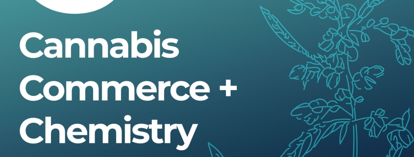 C3 Podcast: Cannabis Commerce and Chemistry